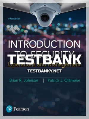 Test Bank for Introduction to Security Operations and Management 5th Edition Johnson ISBN 9780134558929