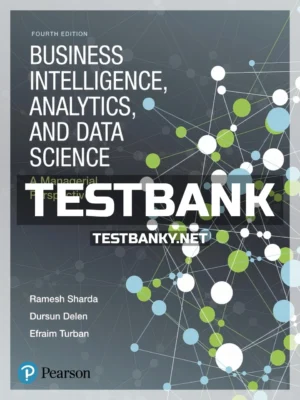 Test Bank for Business Intelligence Analytics and Data Science A Managerial Perspective 4th Edition Sharda ISBN 9780134633282