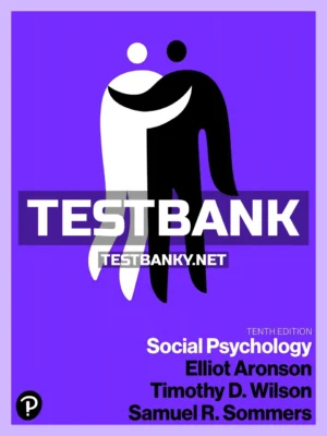 Test Bank for Social Psychology 10th Edition Aronson ISBN 9780134641287