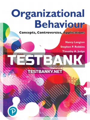 Test Bank for Organizational Behaviour Concepts Controversies Applications 8th Canadian Edition Langton ISBN 9780134645858