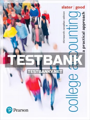 Test Bank for College Accounting A Practical Approach 13th Canadian Edition Slater ISBN 9780134654768