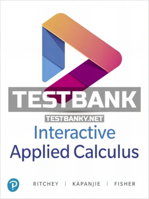 Test Bank for Interactive Applied Calculus 1st Edition Ritchey ISBN 9780134657189