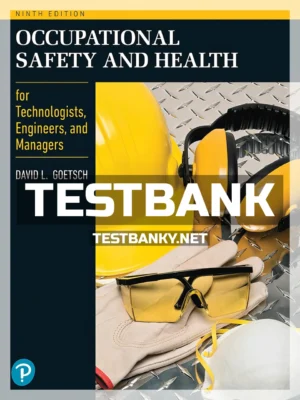 Test Bank for Occupational Safety and Health for Technologists Engineers and Managers 7th Edition Goetsch ISBN 9780134695815