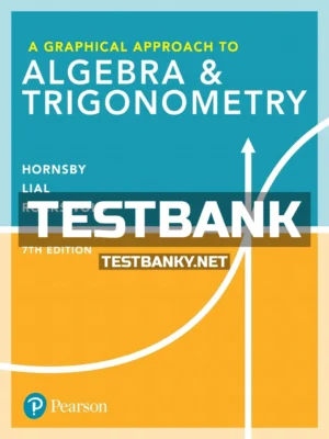 Test Bank for Graphical Approach to Algebra and Trigonometry 7th Edition Hornsby ISBN 9780134696515