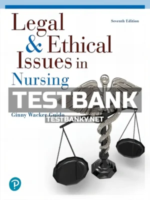 Test Bank for Legal and Ethical Issues in Nursing 7th Edition Guido ISBN 9780134701233