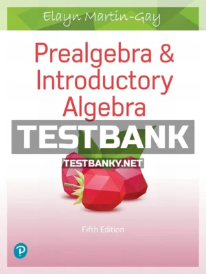 Test Bank for Prealgebra and Introductory Algebra 5th Edition Martin Gay ISBN 9780134707631