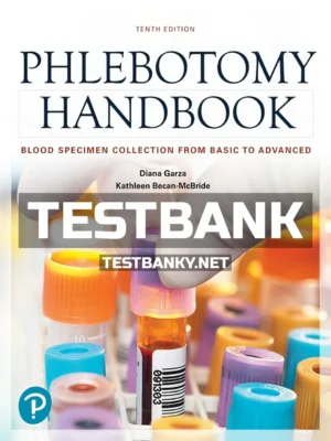 Test Bank for Phlebotomy Handbook 10th Edition Garza ISBN 9780134709321