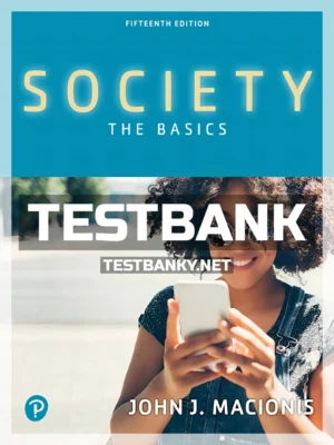 Test Bank for Society The Basics 15th Edition Macionis ISBN 9780134711409