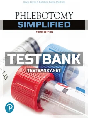 Test Bank for Phlebotomy Simplified 3rd Edition Garza ISBN 9780134718347