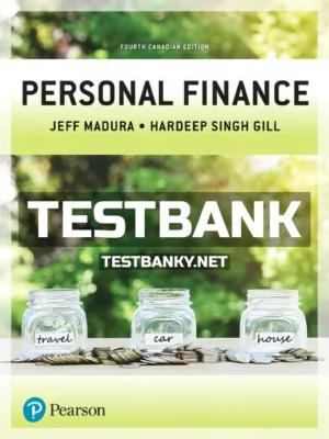 Test Bank for Personal Finance 4th Canadian Edition Madura ISBN 9780134724713