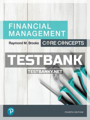 Test Bank for Financial Management Core Concepts 4th Edition Brooks ISBN 9780134730417