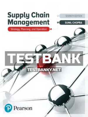 Test Bank for Supply Chain Management Strategy Planning and Operation 7th Edition Chopra ISBN 9780134731889