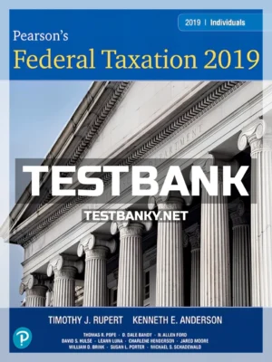 Test Bank for Pearsons Federal Taxation 2019 Individuals 32nd Edition Pope ISBN 9780134739670