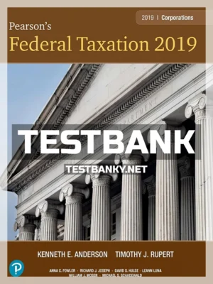 Test Bank for Pearsons Federal Taxation 2019 Corporations Partnerships Estates and Trusts 32nd Edition Rupert ISBN 9780134739694