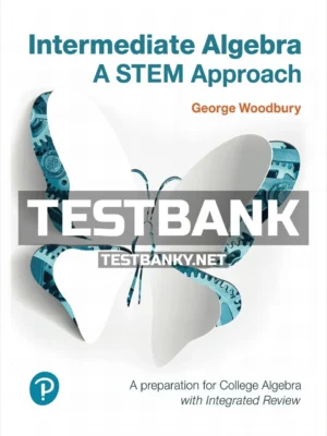 Test Bank for Intermediate Algebra A STEM Approach 1st Edition Woodbury ISBN 9780134758978