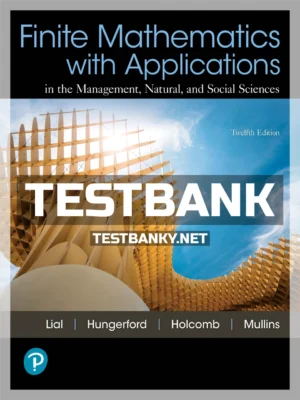Test Bank for Finite Mathematics with Applications In the Management Natural and Social Sciences 12th Edition Lial ISBN 9780134767611