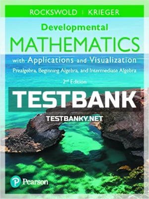 Test Bank for Developmental Mathematics with Applications and Visualization Prealgebra Beginning Algebra and Intermediate Algebra 2nd Edition Rockswold ISBN 9780134768403