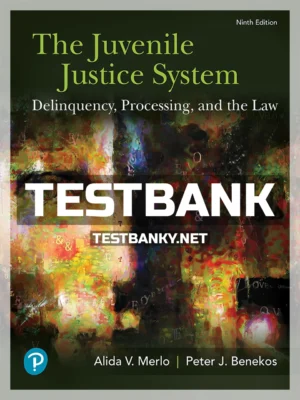 Test Bank for Juvenile Justice System Delinquency Processing and the Law 9th Edition Merlo ISBN 9780134812953