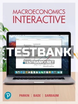 Test Bank for Macroeconomics Interactive 1st Edition Parkin ISBN 9780134826837