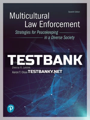 Test Bank for Multicultural Law Enforcement Strategies for Peacekeeping in a Diverse Society 7th Edition Shusta ISBN 9780134849188