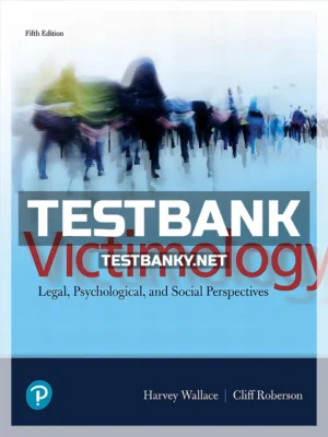 Test Bank for Victimology Legal Psychological and Social Perspectives 5th Edition Wallace ISBN 9780134868264