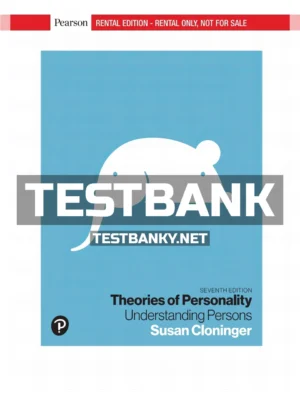 Test Bank for Theories of Personality Understanding Persons 7th Edition Cloninger ISBN 9780134899039