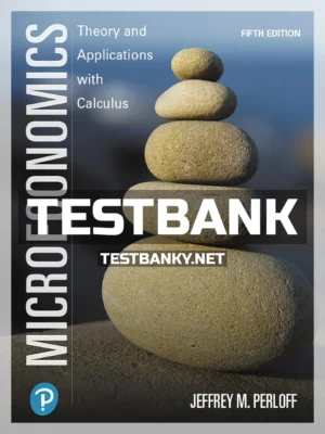 Test Bank for Microeconomics Theory and Applications with Calculus 5th Edition Perloff ISBN 9780134899657