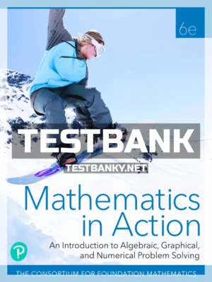 Test Bank for Mathematics in Action 6th Edition Consortium for Foundation Mathematics ISBN 9780135115626