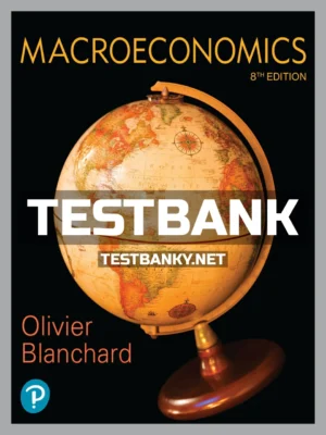 Test Bank for Macroeconomics 8th Edition Blanchard ISBN 9780135179277