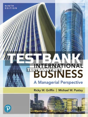 Test Bank for International Business A Managerial Perspective 9th Edition Griffin ISBN 9780135181003