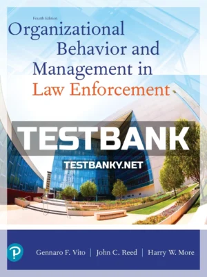 Test Bank for Organizational Behavior and Management in Law Enforcement 4th Edition More ISBN 9780135186206