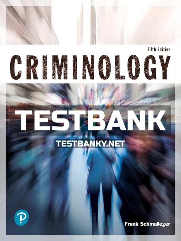 Test Bank for Criminology Justice Series 5th Edition Schmalleger ISBN 9780135186251