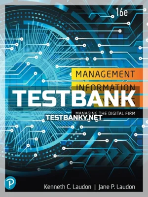 Test Bank for Management Information Systems 16th Edition Laudon ISBN 9780135191798