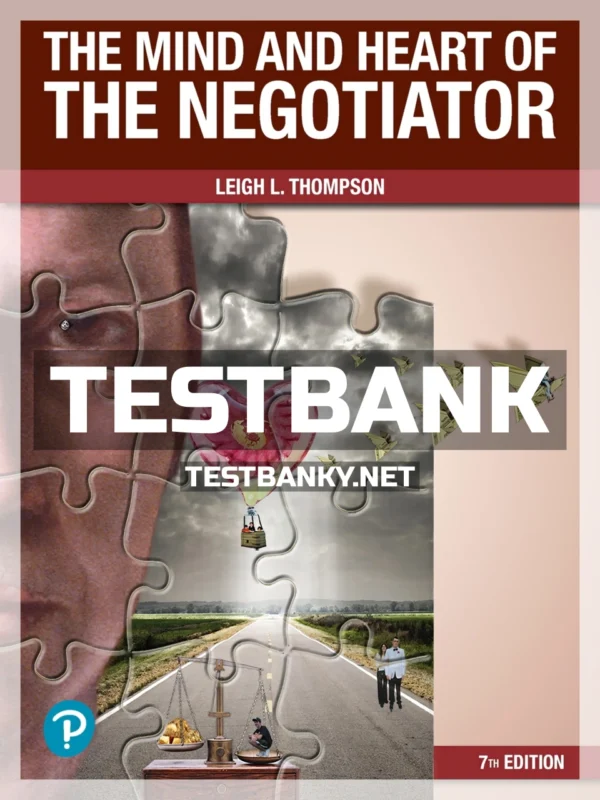 Test Bank for Mind and Heart of the Negotiator 7th Edition Thompson ISBN 9780135197998
