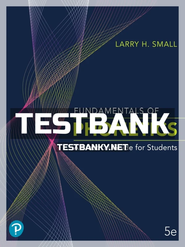 Test Bank for Fundamentals of Phonetics 5th Edition Small ISBN 9780135206492