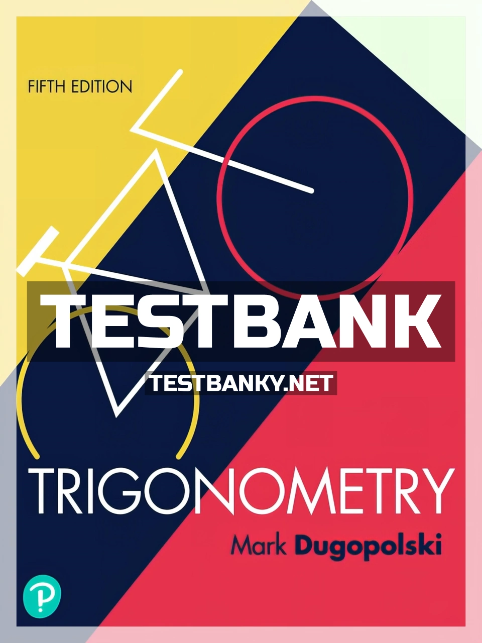 9780135207338-TEST-BANK Test Bank for Trigonometry 5th Edition Dugopolski ISBN 9780135207338