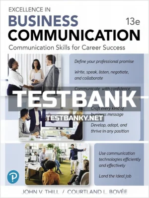 Test Bank for Excellence in Business Communication 13th Edition Thill ISBN 9780135227831