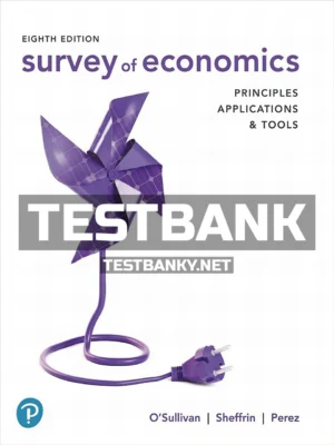 Test Bank for Survey of Economics Principles Applications and Tools 8th Edition OSullivan ISBN 9780135230756