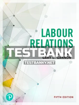 Test Bank for Labour Relations 5th Canadian Edition Suffield ISBN 9780135355008