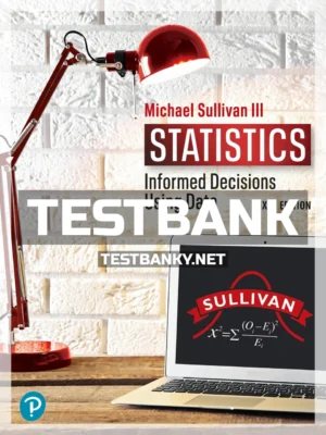 Test Bank for Statistics Informed Decisions Using Data 6th Edition Sullivan ISBN 9780135780275