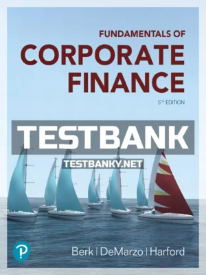 Test Bank for Fundamentals of Corporate Finance 5th Edition Berk ISBN 9780135811603