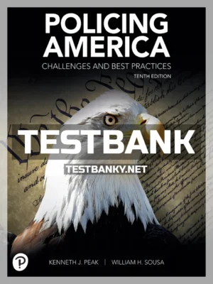 Test Bank for Policing America 10th Edition Peak ISBN 9780135816431