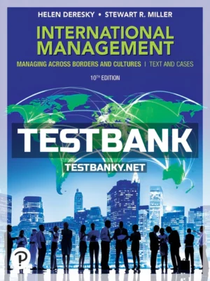 Test Bank for International Management Managing Across Borders and Cultures Text and Cases 10th Edition Deresky ISBN 9780135897874