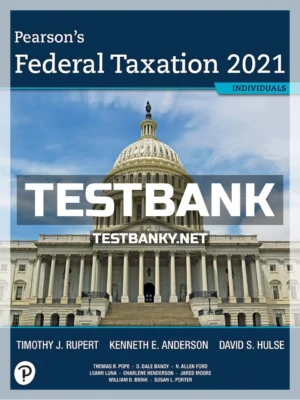 Test Bank for Pearsons Federal Taxation 2021 Individuals 34th Edition Rupert ISBN 9780135981412
