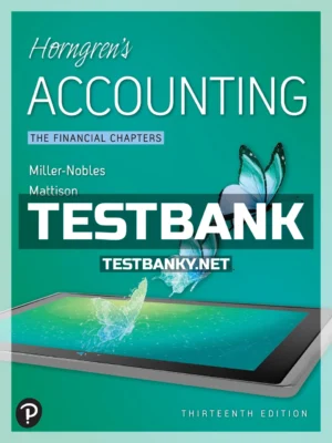 Test Bank for Horngrens Accounting The Financial Chapters 13th Edition Nobles ISBN 9780136162186