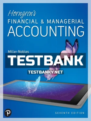 Test Bank for Horngrens Financial and Managerial Accounting 7th Edition Nobles ISBN 9780136516200