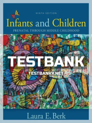 Test Bank for Infants and Children 9th Edition Berk ISBN 9780136636717