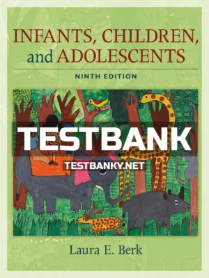 Test Bank for Infants Children and Adolescents 9th Edition Berk ISBN 9780136636779