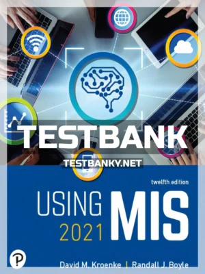 Test Bank for Using MIS 12th Edition Kroenke ISBN 9780136921653