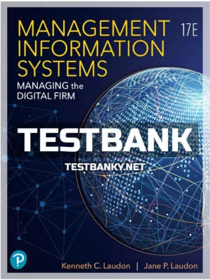Test Bank for Management Information Systems 17th Edition Laudon ISBN 9780136971276